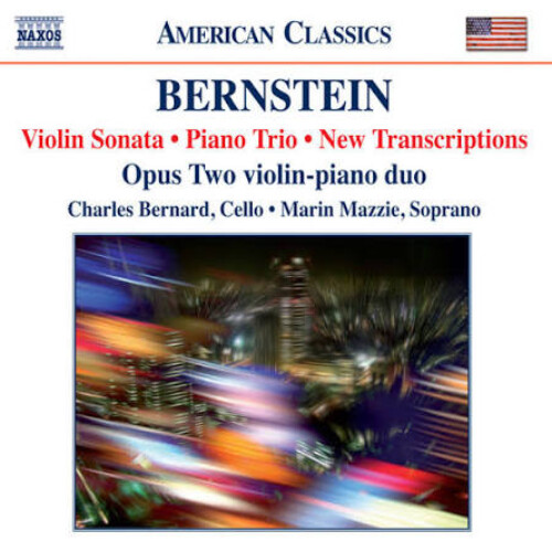Bernstein: Violin Sonata; Piano Trio; New Transcriptions